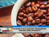 BT: Probinsya ng Cagayan, tinaguriang 