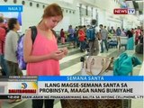 BT: Ilang magse-Semana Santa sa probinsya, maaga nang bumiyahe