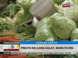 BT: Presyo ng ilang gulay, mura pa rin