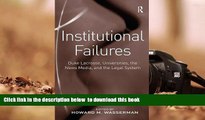 READ book  Institutional Failures: Duke Lacrosse, Universities, the News Media, and the Legal