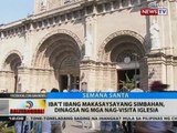 BT: Iba't ibang makasaysayang simbahan. dinagsa ng mga nag -Visita Iglesia