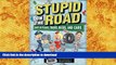 READ book  Stupid on the Road: Idiots on Planes, Trains, Buses, and Cars (Stupid History)