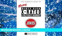 EBOOK ONLINE  The Mammoth Book of More Dirty, Sick, X-Rated and Politically Incorrect Jokes READ
