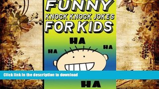 READ book  Funny Knock Knock Jokes for Kids (Kids Joke Books) READ ONLINE
