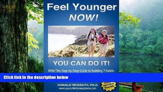 Buy Don McGrath Feel Younger - Now! 21 Days, 7 Habits: A Step-by-Step Guide to Building 7 Habits