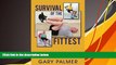 Online Gary Palmer Survival of the Fittest: A Practical Approach to Reverse the Aging Process Full