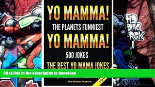 Free [PDF] Download  Yo Mamma! Yo Mamma!: The Best 150 Yo Mamma Jokes on the Planet (uncensored