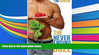 Buy Tim Farrow The Neverending Buzz: Reverse the Aging Process and Keep Getting Better! Full Book
