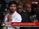 SONA: Comelec, ipinaubaya na kay Pacquiao ang desisyon kung itutuloy ang laban sa April 9