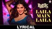 Laila Main Laila - Lyrical _ Raees _ Shah Rukh Khan _ Sunny Leone _ Pawni Pandey _ Ram Sampath