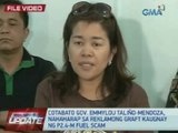 GMA News Update: Cotabato Gov. Mendoza, nahaharap sa reklamong graft kaugnay ng P2.4-M fuel scam