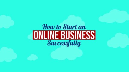 How to start an online business Successfully