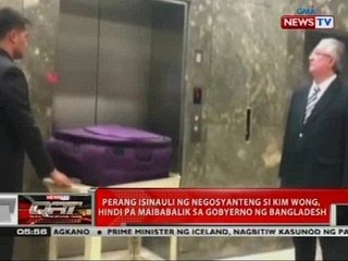 Perang isinauli ng negosyanteng si Kim Wong, hindi pa maibabalik sa gobyerno ng Bangladesh