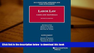 READ book  Labor Law, Cases and Materials, 15th, 2015 Statutory Appendix and Case Supplement