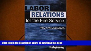 Free [PDF] Download  Labor Relations for the Fire Service  DOWNLOAD ONLINE