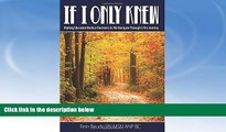 Buy NOW  If I Only Knew: Making Educated Medical Decisions As We Navigate Through Life s Journey
