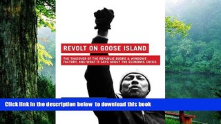 READ book  Revolt on Goose Island: The Chicago Factory Takeover and What It Says About the