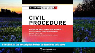 EBOOK ONLINE  Casenote Legal Briefs: Civil Procedure, Keyed to Friedenthal, Miller, Sexton, and