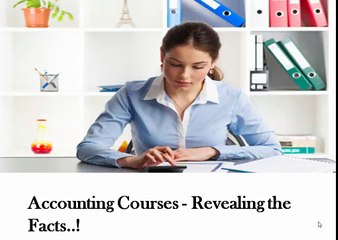 Accounting Courses - Revealing the Facts..!