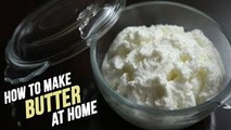 How To Make Butter At Home | Homemade Butter Recipe By Ruchi Bharani | Basic Cooking