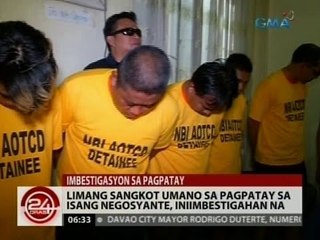 24 Oras: Limang sangkot umano sa pagpatay sa isang negosyante, iniimbestigahan na
