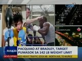 SAKSI: Pacquiao at Bradley, target pumasok sa 142 lb weight limit