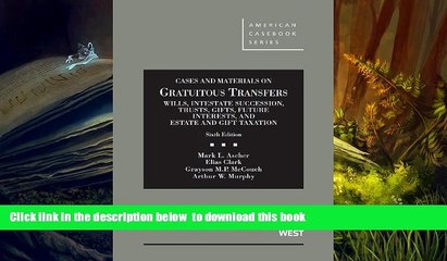 READ book  Cases and Materials on Gratuitous Transfers, Wills, Intestate Succession, Trusts,