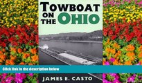 PDF [DOWNLOAD] Towboat on the Ohio (Ohio River Valley Series) READ ONLINE