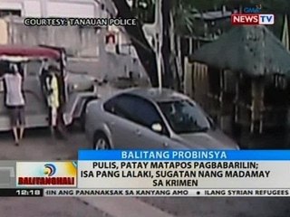 BT: Pulis, patay matapos pagbabarilin