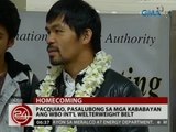 24 Oras: Pacquiao, pasalubong sa mga kababayan ang WBO Int'l Welterweight belt