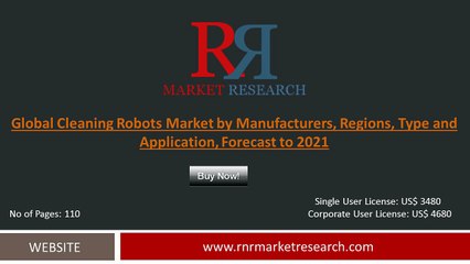 Explore Cleaning Robots Market 2016, Scope, Key Regions, Industry Overview and Future Forecast to 2021