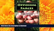 READ THE NEW BOOK Opposing Farces: A comedy of crime, romance, and cowboying up READ NOW PDF ONLINE