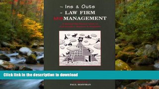 READ THE NEW BOOK The Ins   Outs of Law Firm Mismanagement: A Behind-the-Scenes Look at