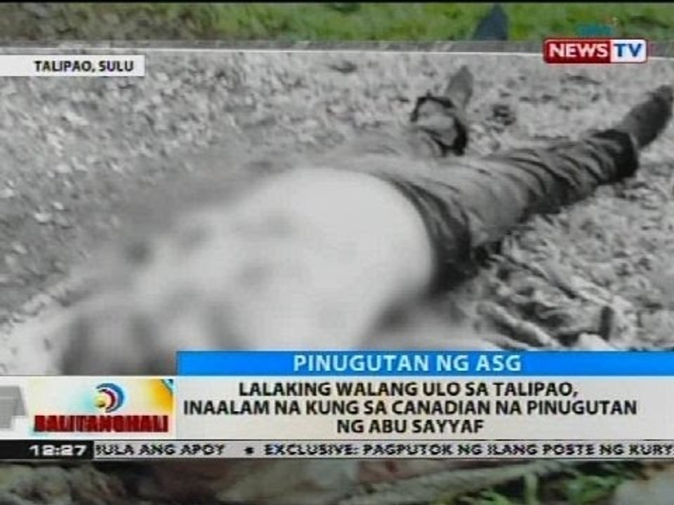 Lalaking walang ulo sa Talipao, inaalam na kung sa Canadian na pingutan ng Abu Sayyaf