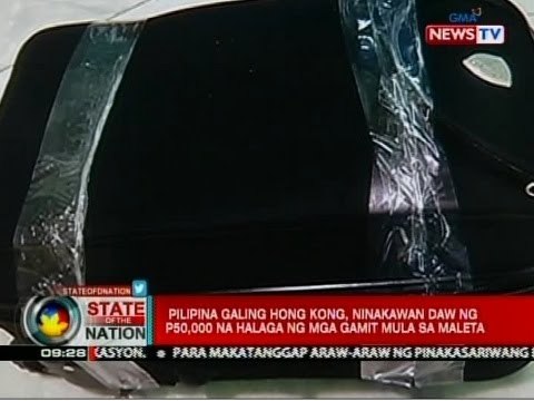 SONA: Pilipina galing Hong Kong, ninakawan daw ng P50,000 na halaga ng mga gamit mula sa maleta