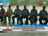 5 pulis na bihag ng NPA, pinalaya na matapos umanong kausapin ni Duterte ang mga rebelde