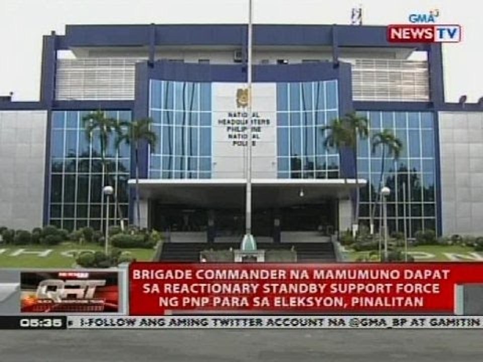 Bridage commander na mamumuno dapat sa reactionary standby support force para sa eleksyon, pinalitan