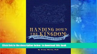 READ book  Handing Down the Kingdom: A Field Guide for Wealth Transfer for the Average Family