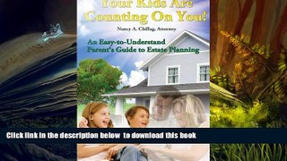 READ book  Your Kids are Counting On You!: An Easy-To-Understand Parent s Guide to Estate