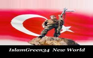 ISLAMGREEN34 VIDEO PAGE -  TURKISH SOLDIER ARMY AND MUSIC