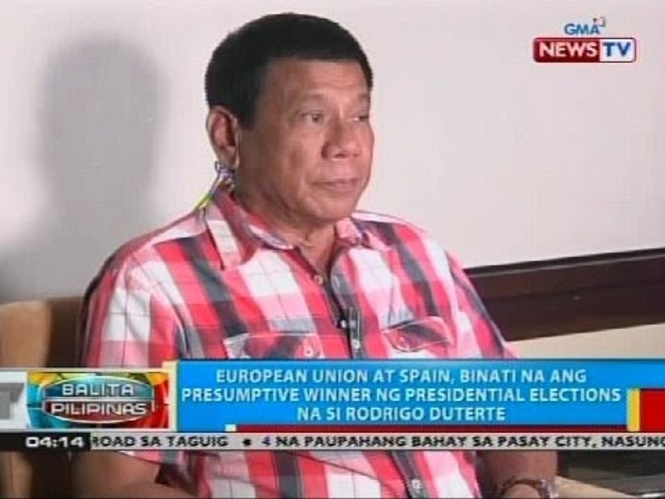 European Union at Spain, binati na ang presumptive winner ng presidential elections na si Duterte