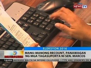 BT: Manu-manong recount, panawagan ng mga tagasuporta ni Sen. Marcos