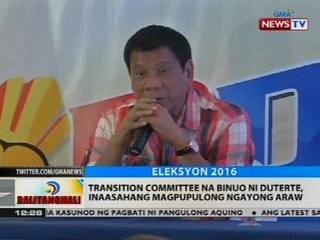 BT: Transition committee na binuo ni Duterte, inaasahang magpupulong ngayong araw