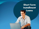 Short Term Installment Loans Borrow It For Covering Your Minute Credit Needs