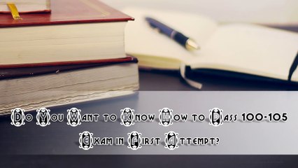 How to pass 100-105 Exam?