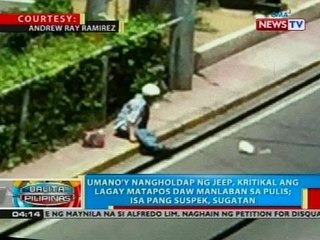 Umano'y nangholdap ng jeep, kritikal ang lagay matapos manlaban sa pulis