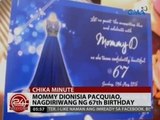 24 Oras: Mommy Dionisia Pacquiao, nagdiriwang ng 67th birthday