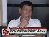 24 Oras: Duterte, umaming nagkasakit siya matapos ang ilang buwang kampanya