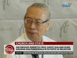 24 Oras: Archbishop-Emeritus-Cruz: Dapat igalang kung anuman ang paniniwala ni Duterte sa relihiyon