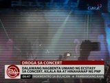 24 Oras: 2 nagbenta umano ng ecstacy sa concert, kilala na at hinahanap ng PNP